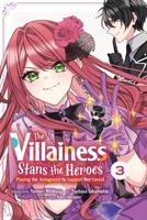 The Villainess Stans the Heroes: Playing the Antagonist to Support Her Faves!, Vol. 3 1975375513 Book Cover