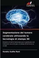 Segmentazione del tumore cerebrale utilizzando la tecnologia di stampa 3D 6204059548 Book Cover