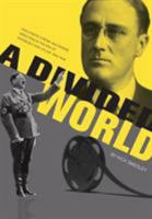 A Divided World: Hollywood Cinema and Emigré Directors in the Era of Roosevelt and Hitler, 1933-1948 1841504025 Book Cover