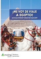 Me voy de viaje a Egipto: Guía de salud, prevención y consejos para viajar a Egipto. (Spanish Edition) 8419792365 Book Cover