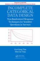Incomplete Categorical Data Design: Non-Randomized Response Techniques for Sensitive Questions in Surveys 0367379627 Book Cover
