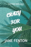 CRAZY FOR YOU: A Mystique Books Novel 1732116571 Book Cover