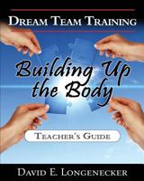 Dream Team Training Building Up the Body: Teacher's Guide 1477692851 Book Cover