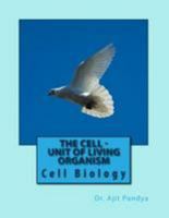 The Cell - Unit of Life: Cell Biology 1530880769 Book Cover