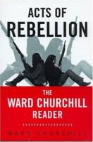 Acts of Rebellion: The Ward Churchill Reader 0415931568 Book Cover