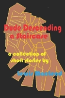 Dude Descending a Staircase B0FQCB2XFF Book Cover