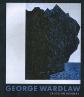 George Wardlaw: Crossing Borders 0983967008 Book Cover