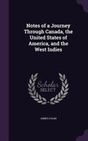 Notes of a Journey through Canada, the United States of America, and the West Indies. 1241088365 Book Cover