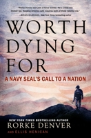 Worth Dying For: A Navy Seal's Call to a Nation 1501125680 Book Cover
