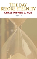 The Day Before Eternity 1981138528 Book Cover