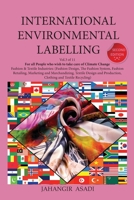 International Environmental Labelling Vol.3 Fashion: For All Fashion & Textile Industries (Fashion Design, The Fashion System, Fashion Retailing, ... and Textile Recycling) 1777335655 Book Cover