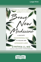 Brave New Medicine: A Doctor's Unconventional Path to Healing Her Autoimmune Illness (16pt Large Print Edition) 0369356438 Book Cover