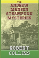 The Andrew Manson Steampunk Mysteries B0GQMGGW3Y Book Cover