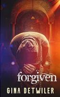 FORGIVEN (Forlorn, #3) 1732711275 Book Cover