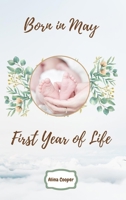 Born in May First Year of Life 3495664599 Book Cover