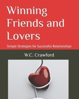 Winning Friends and Lovers:: Simple Strategies for Successful Relationships B0DSPKH5YX Book Cover