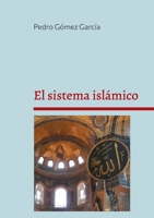 El sistema islámico: Componentes míticos, rituales y éticos 8411747670 Book Cover