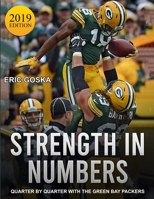 Strength in Numbers: Quarter by Quarter with the Green Bay Packers 1942731361 Book Cover