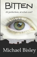 Bitten: AI perfection, at what cost? B0GXLRJ25T Book Cover
