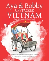 AYA OCH BOBBY UPPTÄCKER VIETNAM: Den stigande drakens land 9198370030 Book Cover