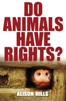 Do Animals Have Rights? 1840466235 Book Cover