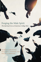 Forging the Male Spirit 1556353057 Book Cover