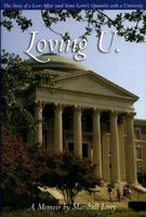 Loving U.: The Story of a Love Affair (and Some Lover's Quarrels) with a University: A Memoir 1878516922 Book Cover