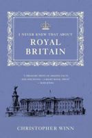 I Never Knew That About Royal Britain 0091945151 Book Cover