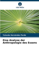 Eine Analyse der Anthropologie des Essens (German Edition) 6206565408 Book Cover