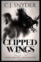 Clipped Wings: A New Orleans Shifters Novel B085K67QS5 Book Cover