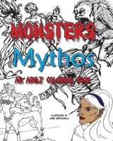 Monsters and Mythos, An Adult Coloring Book 1087892570 Book Cover