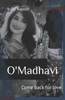 O'Madhavi: Come back for love B09XL7CJDP Book Cover