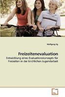 Freizeitenevaluation: Entwicklung eines Evaluationskonzepts für Freizeiten in der kirchlichen Jugendarbeit 3639224299 Book Cover