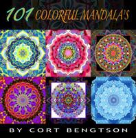 101 Colorful Mandala's: The most ridiculously colorful Mandala's you have ever seen 1948187280 Book Cover