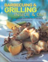 Barbecuing & Grilling: Inside and Out: Sizzling different ideas for the grill, griddle and barbeque 190314129X Book Cover
