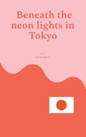 Beneath the neon lights in Tokyo: A romantic short story in Japan 3759793754 Book Cover