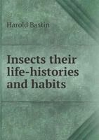 Insects Their Life-Histories and Habits 551853552X Book Cover