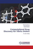 Computational Drug Discovery for Vibrio cholera: A case study 365940683X Book Cover