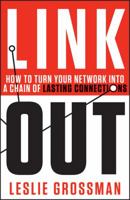 Link Out: How to Turn Your Network Into a Chain of Lasting Connections 1118380584 Book Cover