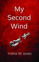 My Second Wind 0578737663 Book Cover