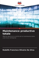 Maintenance productive totale: Mise en œuvre du contrôle de la maintenance dans une micro-entreprise 6206360202 Book Cover