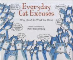 Everyday Cat Excuses: Why I Can't Do What You Want 1402759037 Book Cover
