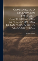 Commentario Ó Declaración Familiar Y Compendiosa Sobre La Primera Epístola De San Pablo Apóstol Á Los Corintios ... 1020292393 Book Cover