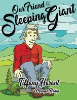 Our Friend the Sleeping Giant 0578292807 Book Cover