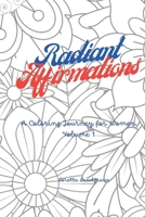 Radiant Affirmations: A Colorful Journey for Women B0CR6FFF5G Book Cover