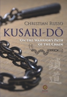 Kusari-Dō: On the Warrior's Path of the Chain B09FS5DMPX Book Cover