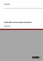 Family Office: Private Gro�verm�gen und der Finanzmarkt in Deutschland 3638675998 Book Cover