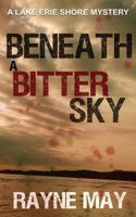 Beneath a Bitter Sky: A Lake Erie Shore Mystery 1517339162 Book Cover