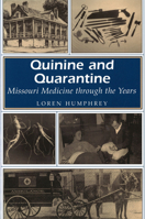 Quinine and Quarantine: Missouri Medicine Through the Years (Missouri Heritage Readers Series) 0826212697 Book Cover