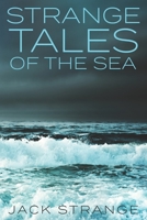 Strange Tales Of The Sea: Clear Print Edition 4867450863 Book Cover
